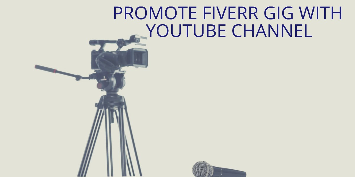 promote Fiverr gig with YouTube channel