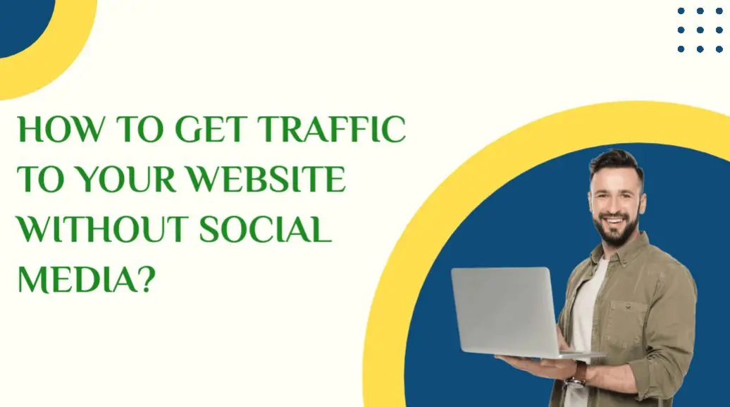 how to get traffic to your website without social media