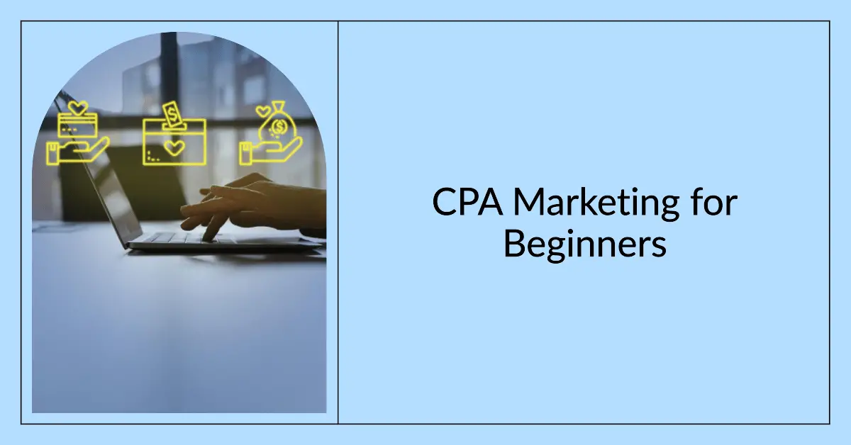 CPA marketing for beginners