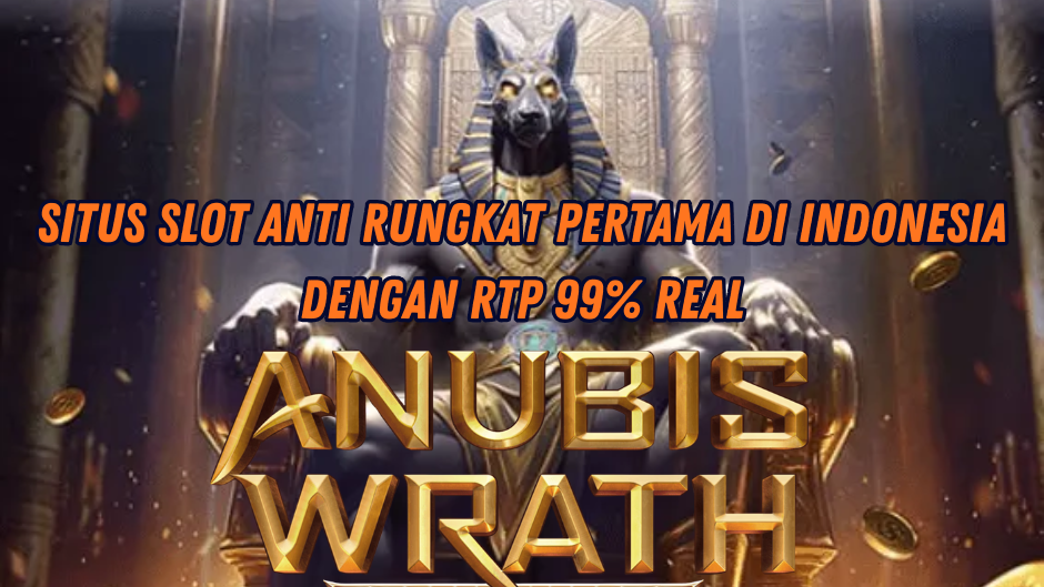 SITUS ANTI RUNGKAT DAN MAXWIN DI ANUBIS WRATH
